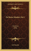 Die Bruxer Mundart, Part 1