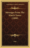 Messages From The Watch Tower (1890)