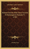 Memorie Istoriche Della Chiesa Vescovile Di Monteregale In Piemonte V1 (1789)