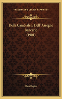 Della Cambiale E Dell' Assegno Bancario (1901)