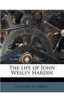 The Life of John Wesley Hardin