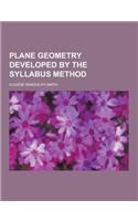 Plane Geometry Developed by the Syllabus Method