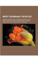 West Germanic Peoples: Alemanni, Angles, Anglo-Saxons, Austrians, Dutch People, English People, Flemish People, Frisians, Frisiavones, Frisii(English)