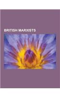 British Marxists: William Morris, Eric Hobsbawm, Dorothy Hodgkin, Raymond Williams, Peter Taaffe, Timothy Mason, Derek Wall, Terry Eagle