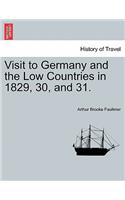 Visit to Germany and the Low Countries in 1829, 30, and 31.
