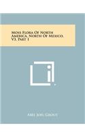 Moss Flora Of North America, North Of Mexico, V3, Part 1