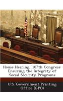 House Hearing, 107th Congress: Ensuring the Integrity of Social Security Programs