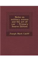 Notes on Military Science and the Art of War