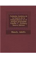 Cataluña; história de la Guerra de la Independencia en el antiguo principado Volume 1