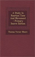 Study in Reaction Time and Movement - Primary Source Edition