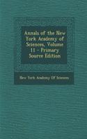 Annals of the New York Academy of Sciences, Volume 11