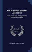 Des Magisters Justinus Lippiflorium