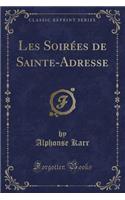 Les Soirï¿½es de Sainte-Adresse (Classic Reprint)