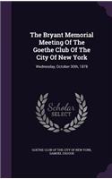 Bryant Memorial Meeting Of The Goethe Club Of The City Of New York