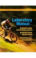 Laboratory Manual for Exercise Physiology, Exercise Testing, and Physical Fitness