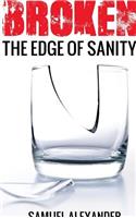 Broken: the Edge of Insanity