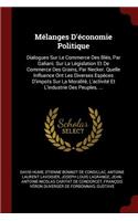 Mélanges d'Économie Politique: Dialogues Sur Le Commerce Des Blés, Par Galiani. Sur La Législation Et de Commerce Des Grains, Par Necker. Quelle Influence Ont Les Diverses Espèces