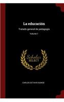 La Educación: Tratado General de Pedagogía; Volume 1