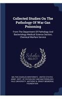 Collected Studies On The Pathology Of War Gas Poisoning