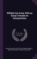 Willobie his Avisa, With an Essay Towards its Interpretation