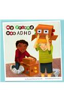 My Friend Has ADHD