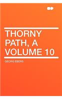 Thorny Path, a Volume 10