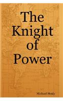The Knight of Power
