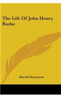Life Of John Henry Burke
