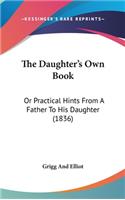 The Daughter's Own Book