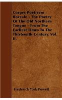 Corpvs Poeticvm Boreale - The Poetry Of The Old Northern Tongue - From The Earliest Times To The Thirteenth Century. Vol. II.