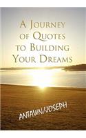 A Journey of Quotes to Building Your Dreams: (English)