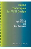 Reuse Techniques for VLSI Design