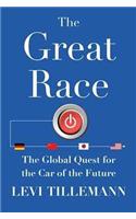 The Great Race: The Global Quest for the Car of the Future