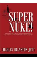 Super Nuke! A Memoir About Life as a Nuclear Submariner and the Contributions of a 
