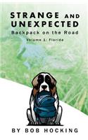 Strange and Unexpected: Backpack on the Road - Volume One: Florida