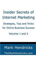 Insider Secrets of Internet Marketing (Volumes 1 and 2)