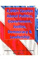 2,000+ Quotes about Politics, Government, Justice, Democracy & Leadership