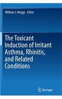 Toxicant Induction of Irritant Asthma, Rhinitis, and Related Conditions