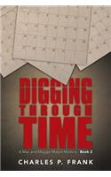 Digging through Time: A Mac and Maggie Mason Mystery - Book 2