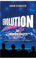 Evolution of Immortality