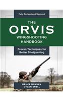 The Orvis Wingshooting Handbook, Fully Revised and Updated: Proven Techniques For Better Shotgunning