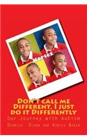 Don't call me Different, I just do it Differently: Our Journey with Autism(English)