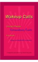 Wakeup Calls Ordinary People - Extraordinary Events