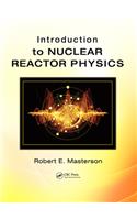 Introduction to Nuclear Reactor Physics