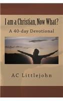 I am a Christian, Now What?