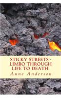 Sticky Streets - Limbo through Life to Death