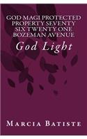 God Magi Protected Property Seventy Six Twenty One Bozeman Avenue: God Light