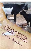 Uncle Rooster Stories.....(Edited)