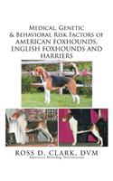 Medical, Genetic & Behavioral Risk Factors of American Foxhounds, English Foxhounds and Harriers: (English)