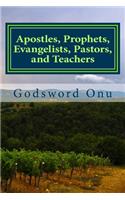 Apostles, Prophets, Evangelists, Pastors, and Teachers